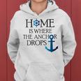 Home Is Where The Anchor Drops Nautical Boating Women Hoodie