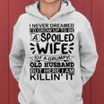 I Never Dreamed Id Grow Up To Be A Spoiled Wife Of A Grumpy Gift For Womens Women Hoodie