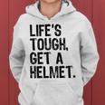 Life Is Tough Get A Helmet Graphic For And Women Hoodie