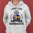 May Live In Usa But My Story Began In Barbados Flag Gift Gift For Womens Women Hoodie