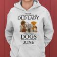 Never Underestimate An Old Lady Who Loves Dogs Born June Women Hoodie