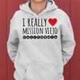 I Really Love Heart Mission Viejo California Women Hoodie