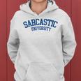 Sarcastic University - Funny College Student Sarcasm Women Hoodie