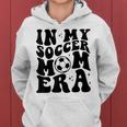In My Soccer Mom Era Groovy Retro Soccer Mom Life Women Hoodie