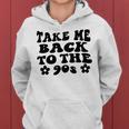 Take Me Back To The 90S - 90S Theme Design Women Hoodie