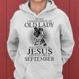 Never Underestimate An Old Lady Believes In Jesus September Women Hoodie