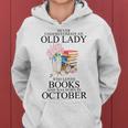 Never Underestimate An Old Lady Who Loves Books Born October Women Hoodie