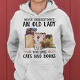 Never Underestimate An Old Lady Who Loves Cats And Books Women Hoodie