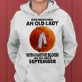 Never Underestimate An Old Lady With Native Blood September Women Hoodie