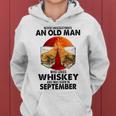 Never Underestimate An Old September Man Who Loves Whiskey Women Hoodie