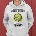 Never Underestimate An Old Woman Who Loves Tennis Sport Women Hoodie