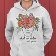 What You Water Will Grow Floral Brain Mental Health Matters Women Hoodie