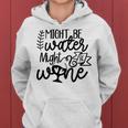 Wine For Women Might Be Water Might Be Wine Women Hoodie