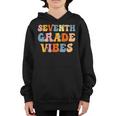 7Th Grade Vibes Groovy 7Th Grade Team 1St Day Of School Groovy Gifts Youth Hoodie