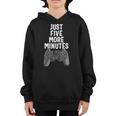Funny Just Five More Minutes Gamer Gaming Quote Youth Hoodie