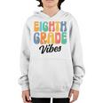 8Th Grade Vibes Retro Groovy Back To School 8Th Grade Squad Retro Gifts Youth Hoodie