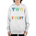 Kids Gift For 2 Years Old Kids Two Legit 2 Quit Youth Hoodie