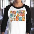 7Th Grade Vibes Back To School Retro 7Th Grade Teachers Retro Gifts Youth Raglan Shirt