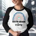 Sixth Grade Vibes 6Th Grade Vibes Squad Team Teacher Student Teacher Gifts Youth Raglan Shirt