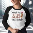 Watch Out Fifth Grade Here I Come Back To School 5Th Grade Youth Raglan Shirt