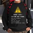 404 Error Costume Not Found Nerdy Geek Computer Sweatshirt Gifts for Old Men