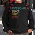 49 Year Old Awesome Since May 1973 Gifts 49Th Birthday Sweatshirt Gifts for Old Men