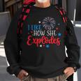 4Th Of July I Like How She Explodes Fireworks Funny Couple Sweatshirt Gifts for Old Men