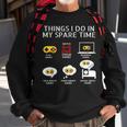 6 Things I Do In My Spare Time Play Game Video Games Gift Games Funny Gifts Sweatshirt Gifts for Old Men