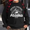 Alaskan Cruise 2023 | Cruisin Together To Alaska Boat Ship Sweatshirt Gifts for Old Men