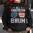 All American Bruh 4Th Of July Boys Patriotic Boys Ns Men Patriotic Funny Gifts Sweatshirt Gifts for Old Men