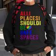 All Places Should Be Safe Spaces Gay Pride Ally Lgbtq Month Sweatshirt Gifts for Old Men