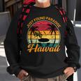 Aloha Hawaii Just Found Paradise Honolulu Oahu Maui Hawaii Sweatshirt Gifts for Old Men
