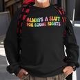 Always A Slut For Equal Rights Equality Matter Pride Ally Sweatshirt Gifts for Old Men