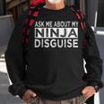 Ask Me About My Ninja Disguise Karate Funny Saying Vintage Karate Funny Gifts Sweatshirt Gifts for Old Men