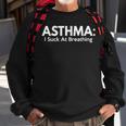 Asthma I Suck At BreathingAsthma Sweatshirt Gifts for Old Men