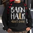 Barn Hair Dont Care Horses Farming Cowgirl BootsSweatshirt Gifts for Old Men