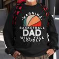 Basketball Dad Warning Funny Protective Father Sports Love Sweatshirt Gifts for Old Men