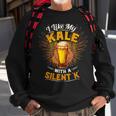 Beer Funny Beer I Prefer My Kale With A Silent K Tshirt Sweatshirt Gifts for Old Men