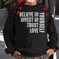 Believe In Yourself Invest Trust Love Sweatshirt Gifts for Old Men