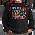 Birthday Party Its Me Hi Im The Birthday Girl Its Me Sweatshirt Gifts for Old Men