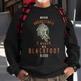 Blackfoot Native American Indian Woman Never Underestimate Native American Funny Gifts Sweatshirt Gifts for Old Men