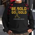 Be Bold Go Gold For Childhood Cancer Awareness Sweatshirt Gifts for Old Men