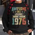 Born In June 1976 Birthday Awesome Since June 1976 Sweatshirt Gifts for Old Men Born In June 1976 Birthday Awesome Since June 1976 Sweatshirt Gifts for Old Men