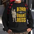 Born With Greatness I Soldiers Creed Patriotic Americanized Sweatshirt Gifts for Old Men
