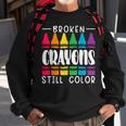 Broken Crayons Still Have Color Mental Health Awareness Sweatshirt Gifts for Old Men