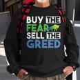 Buy The Fear Sell The Greed Quotes Stock Market Trader Sweatshirt Gifts for Old Men