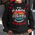Carol Retro Name Its A Carol Thing Sweatshirt Gifts for Old Men