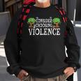 Consider Choosing Violence Sweatshirt Gifts for Old Men