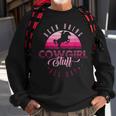 Cowgirl In Texas Or Been Doing Cowgirl Stuff All Day Sweatshirt Gifts for Old Men