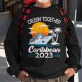 Cruisin Together Caribbean Cruise 2023 Family Vacation Sweatshirt Gifts for Old Men